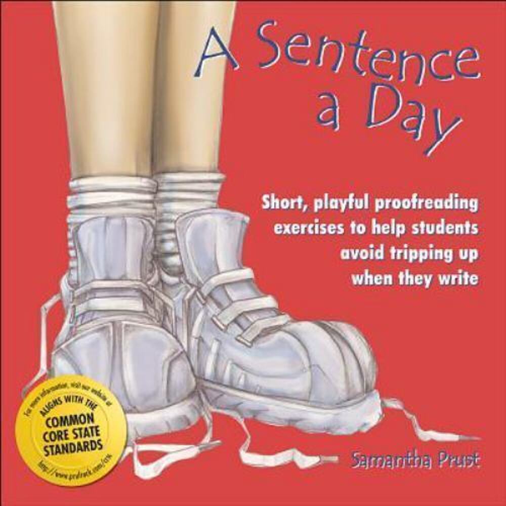 A Sentence a Day: Short, Playful Proofreading Exercises to Help Students...